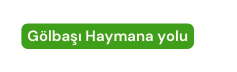 Gölbaşı Haymana yolu